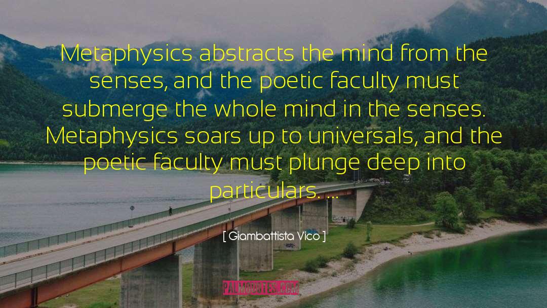 Giambattista Vico Quotes: Metaphysics abstracts the mind from