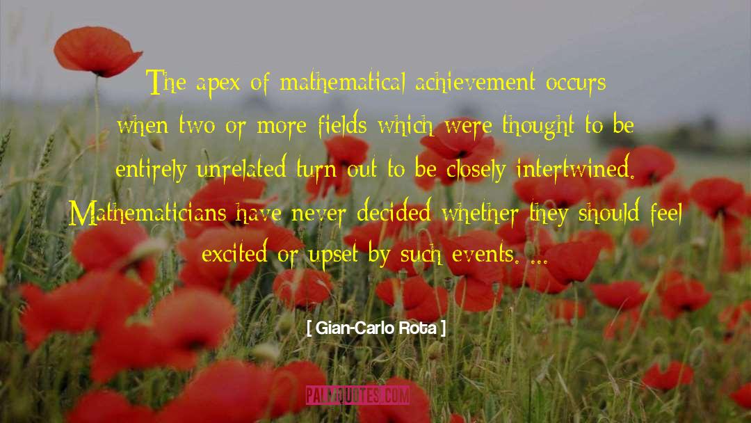 Gian-Carlo Rota Quotes: The apex of mathematical achievement