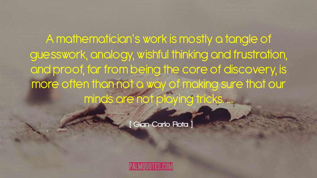 Gian-Carlo Rota Quotes: A mathematician's work is mostly