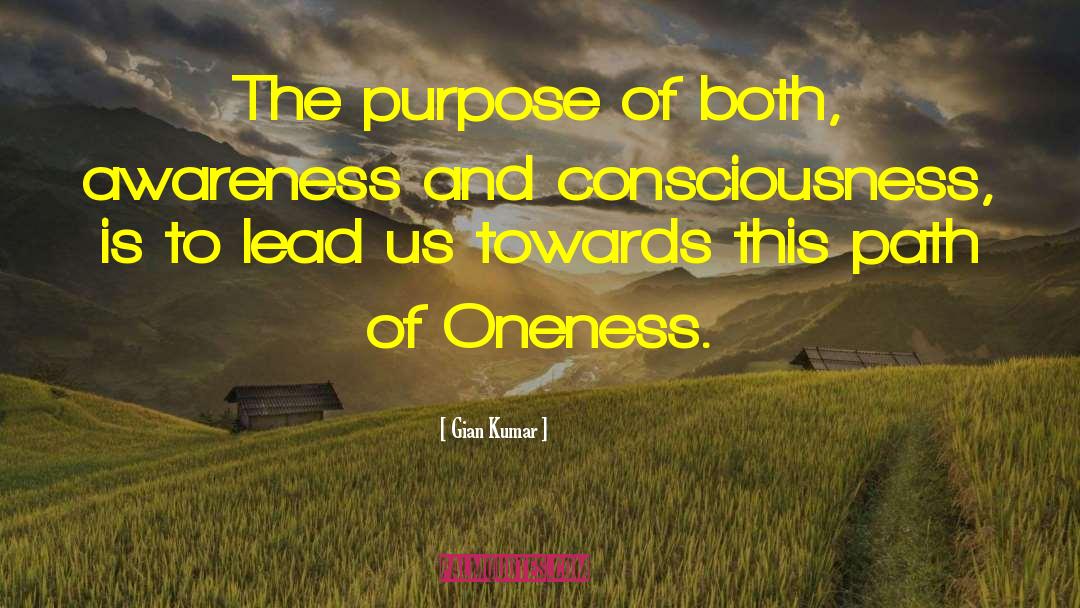 Gian Kumar Quotes: The purpose of both, awareness