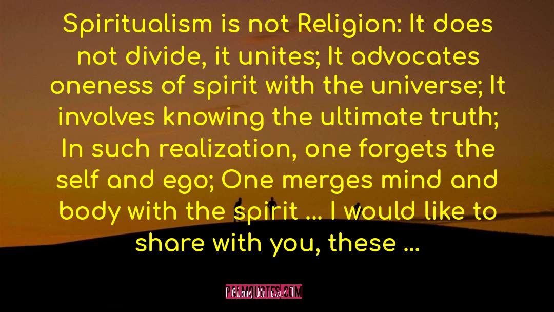 Gian Kumar Quotes: Spiritualism is not Religion: It