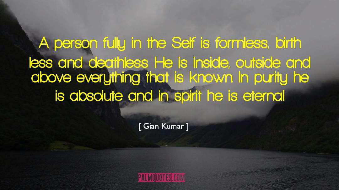 Gian Kumar Quotes: A person fully in the