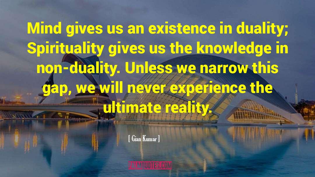 Gian Kumar Quotes: Mind gives us an existence