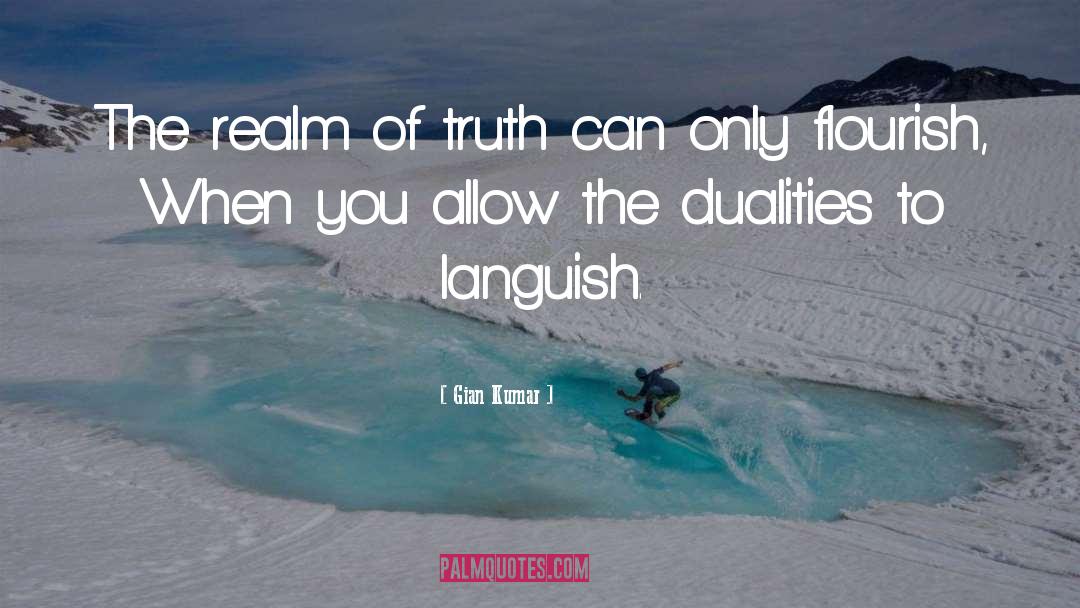 Gian Kumar Quotes: The realm of truth can