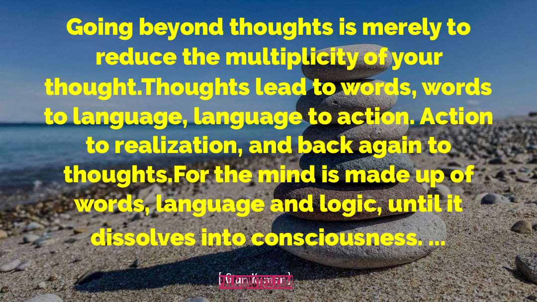 Gian Kumar Quotes: Going beyond thoughts is merely
