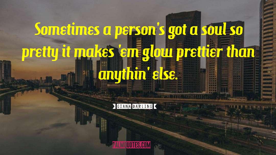 Giana Darling Quotes: Sometimes a person's got a