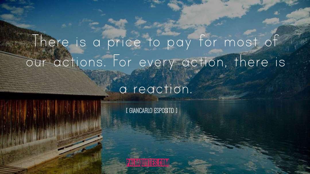 Giancarlo Esposito Quotes: There is a price to