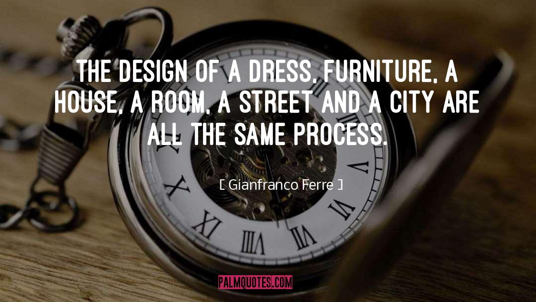 Gianfranco Ferre Quotes: The design of a dress,