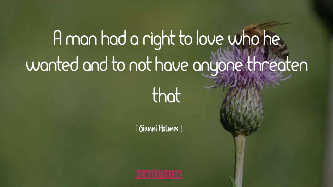 Gianni Holmes Quotes: A man had a right
