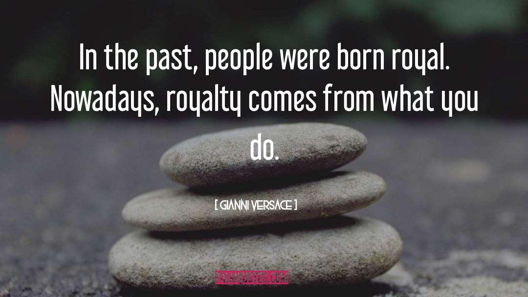 Gianni Versace Quotes: In the past, people were