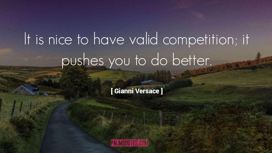 Gianni Versace Quotes: It is nice to have