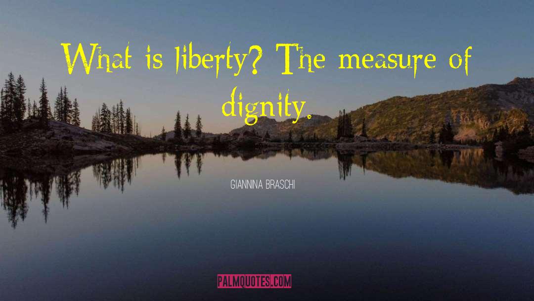 Giannina Braschi Quotes: What is liberty? The measure