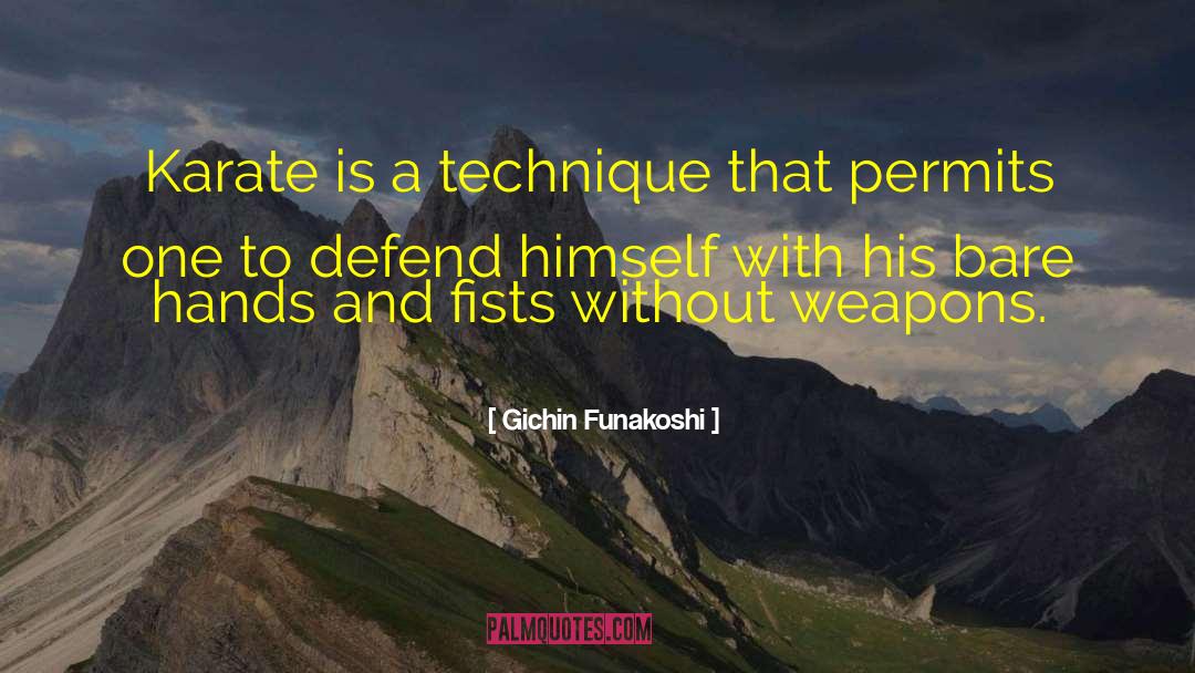 Gichin Funakoshi Quotes: Karate is a technique that