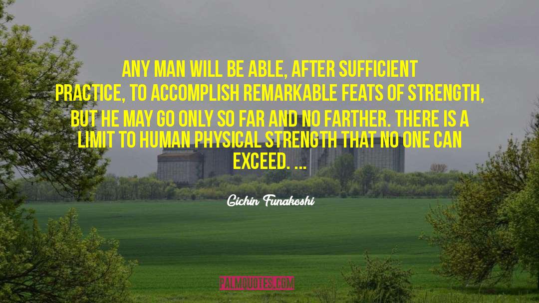 Gichin Funakoshi Quotes: Any man will be able,