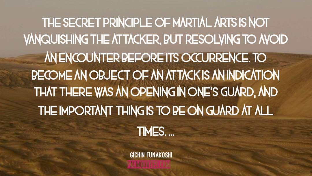 Gichin Funakoshi Quotes: The secret principle of martial
