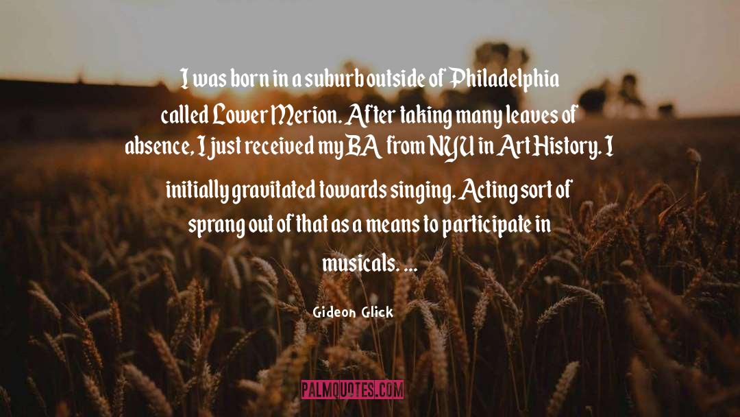 Gideon Glick Quotes: I was born in a