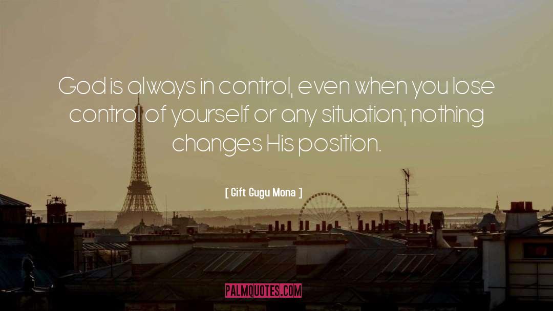 Gift Gugu Mona Quotes: God is always in control,