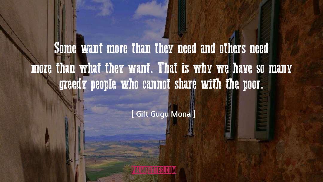 Gift Gugu Mona Quotes: Some want more than they