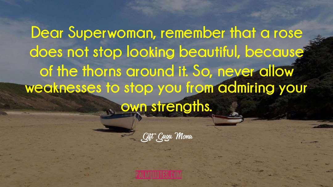 Gift Gugu Mona Quotes: Dear Superwoman, remember that a