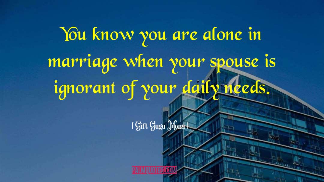 Gift Gugu Mona Quotes: You know you are alone