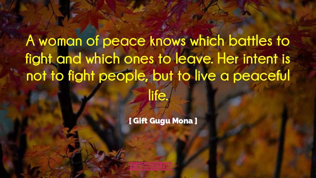 Gift Gugu Mona Quotes: A woman of peace knows