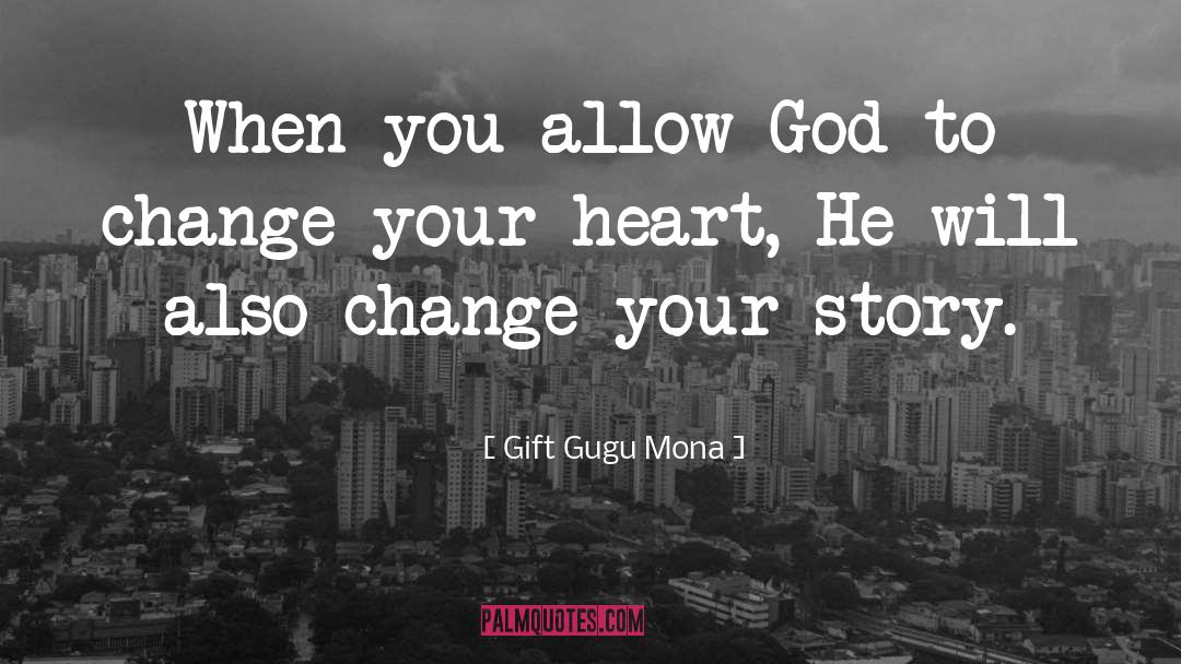 Gift Gugu Mona Quotes: When you allow God to