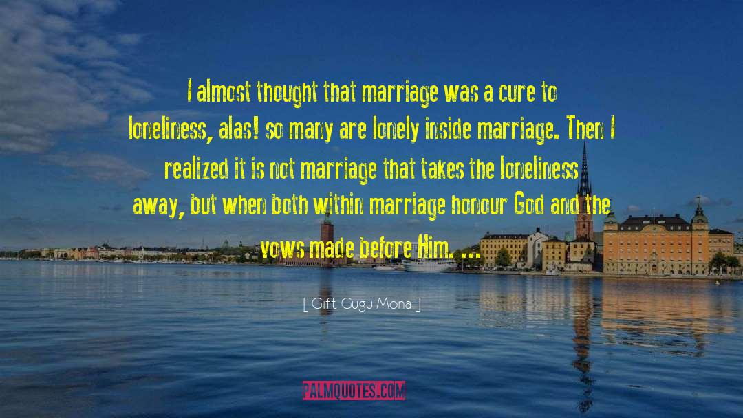 Gift Gugu Mona Quotes: I almost thought that marriage