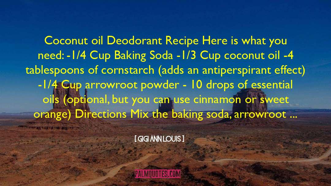 Gigi Ann Louis Quotes: Coconut oil Deodorant Recipe Here