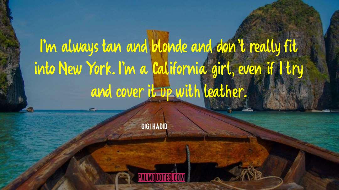 Gigi Hadid Quotes: I'm always tan and blonde