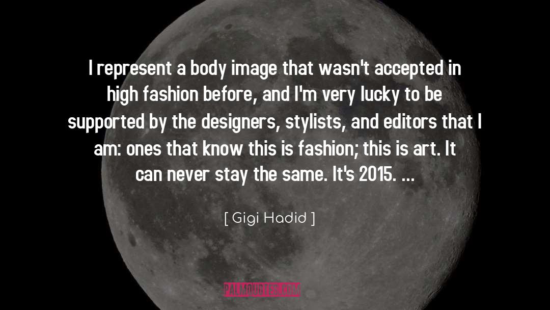 Gigi Hadid Quotes: I represent a body image