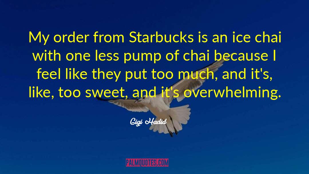 Gigi Hadid Quotes: My order from Starbucks is