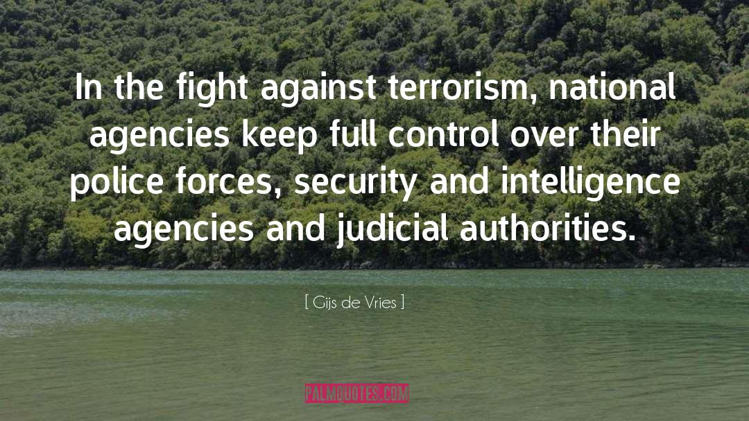 Gijs De Vries Quotes: In the fight against terrorism,