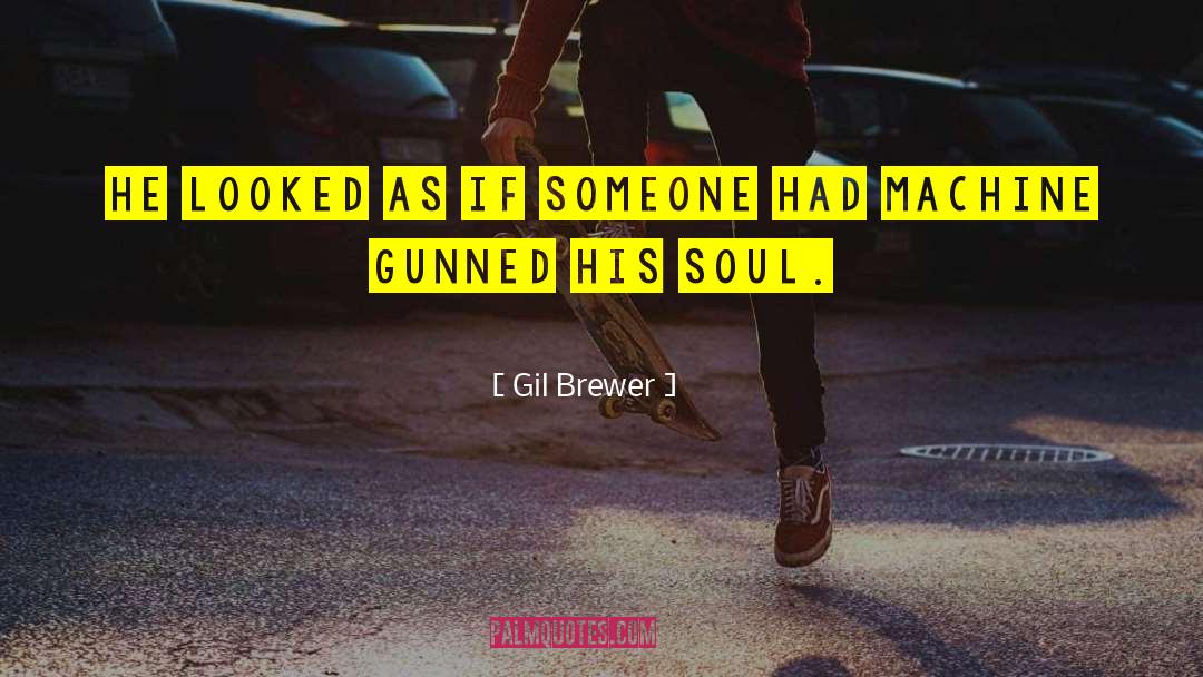 Gil Brewer Quotes: He looked as if someone