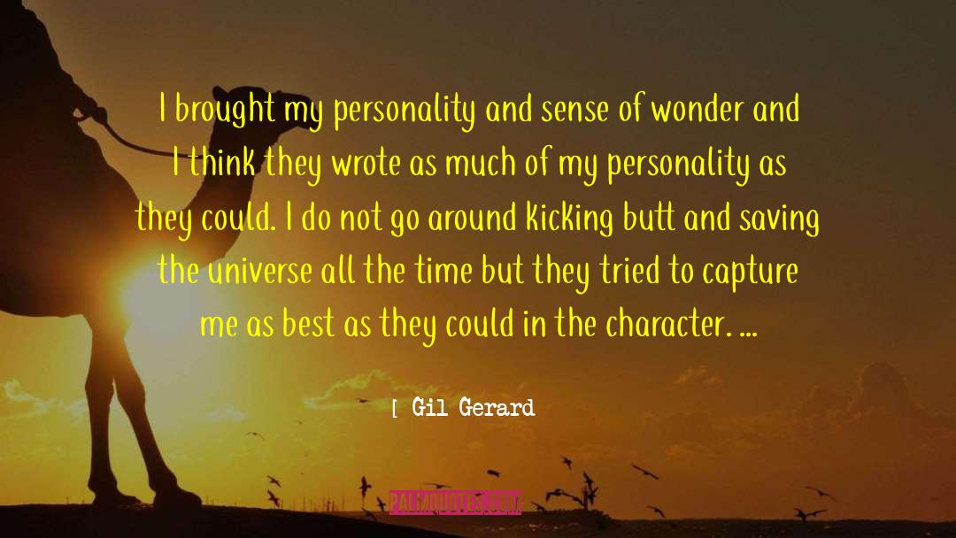 Gil Gerard Quotes: I brought my personality and