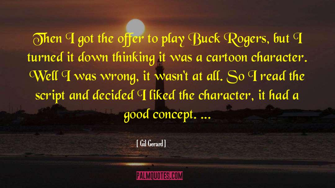 Gil Gerard Quotes: Then I got the offer