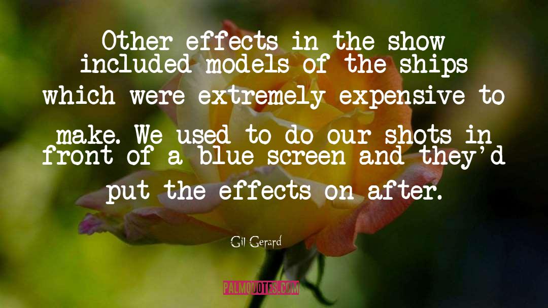 Gil Gerard Quotes: Other effects in the show