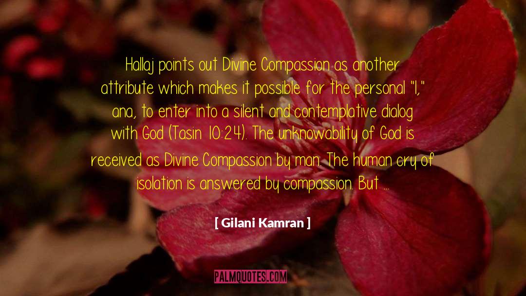 Gilani Kamran Quotes: Hallaj points out Divine Compassion