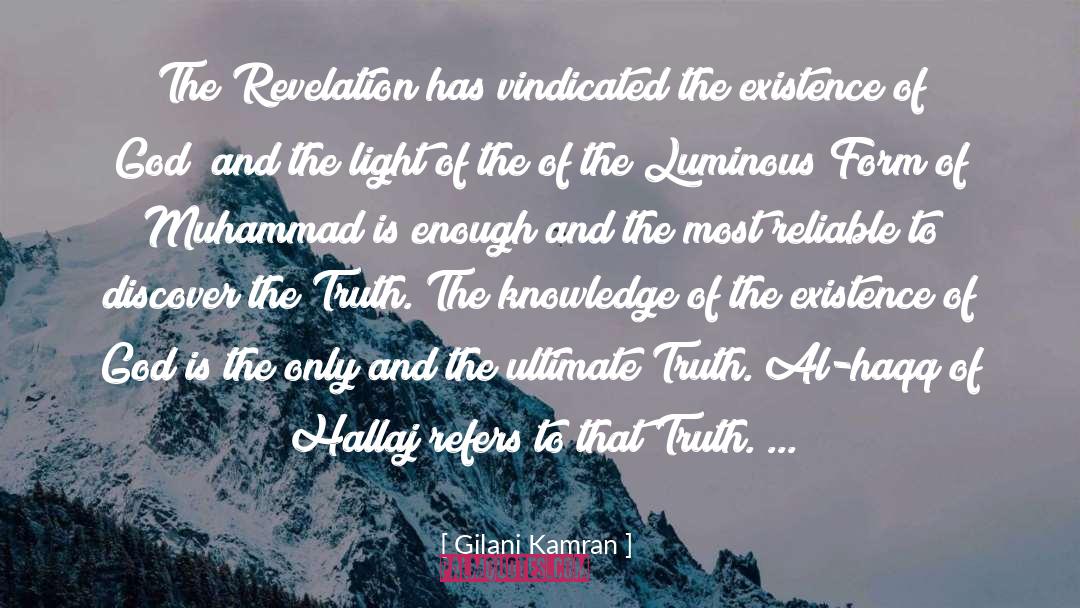 Gilani Kamran Quotes: The Revelation has vindicated the