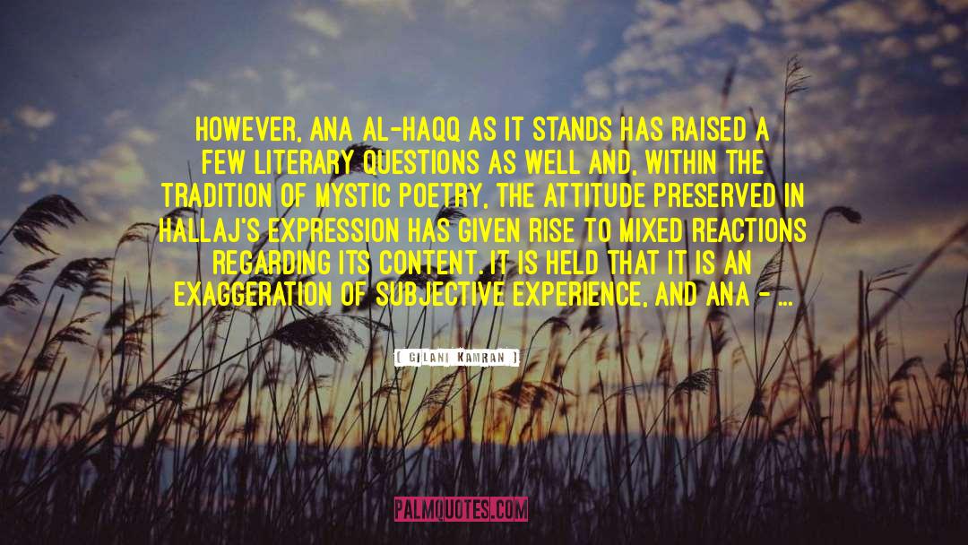 Gilani Kamran Quotes: However, ana al-haqq as it