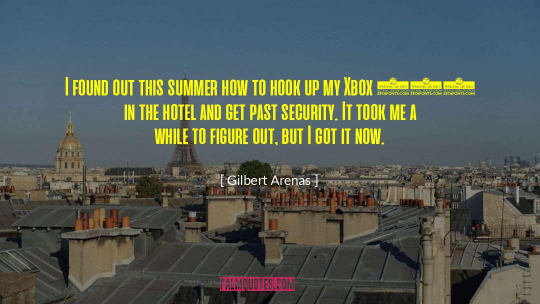 Gilbert Arenas Quotes: I found out this summer