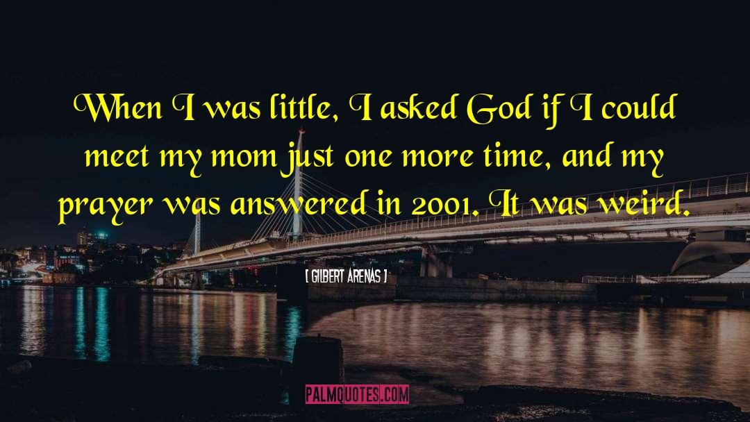 Gilbert Arenas Quotes: When I was little, I