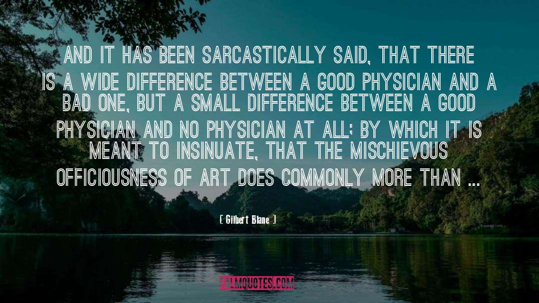 Gilbert Blane Quotes: And it has been sarcastically