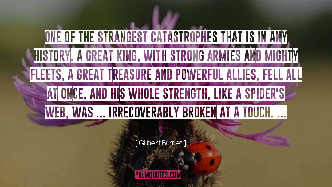 Gilbert Burnet Quotes: One of the strangest catastrophes