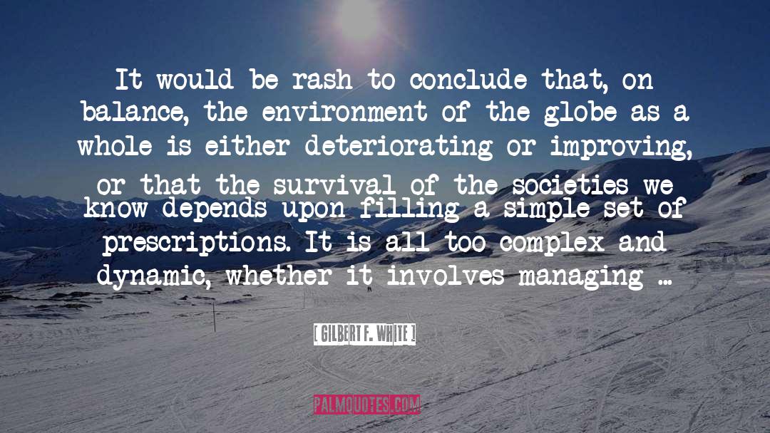 Gilbert F. White Quotes: It would be rash to