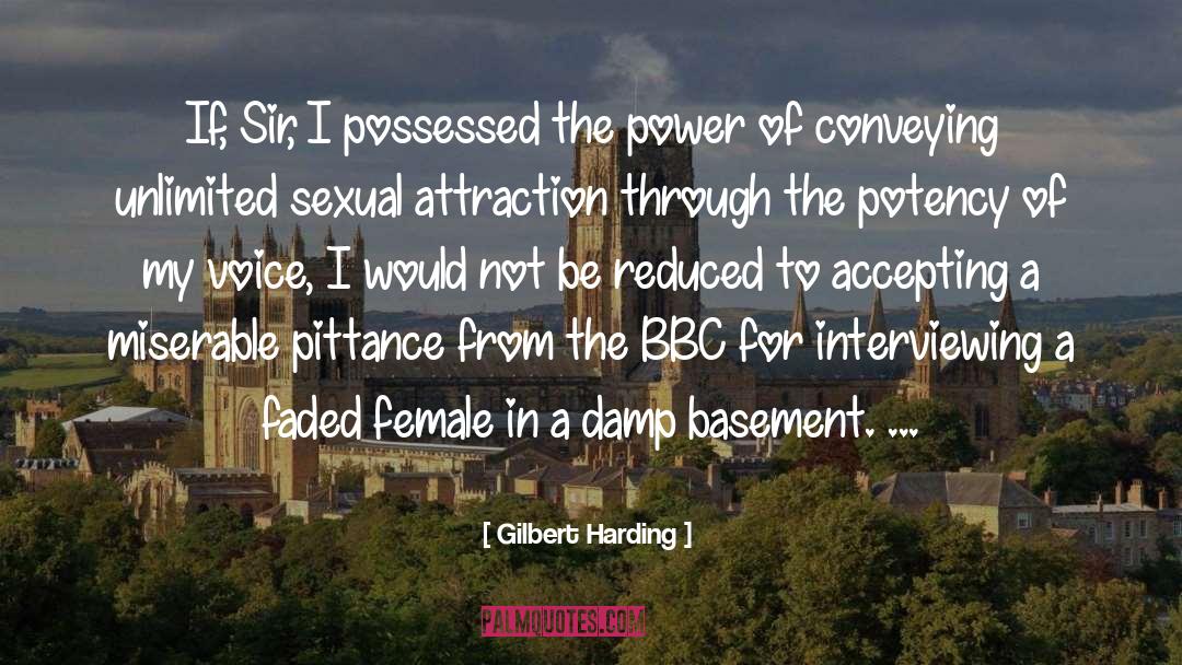 Gilbert Harding Quotes: If, Sir, I possessed the