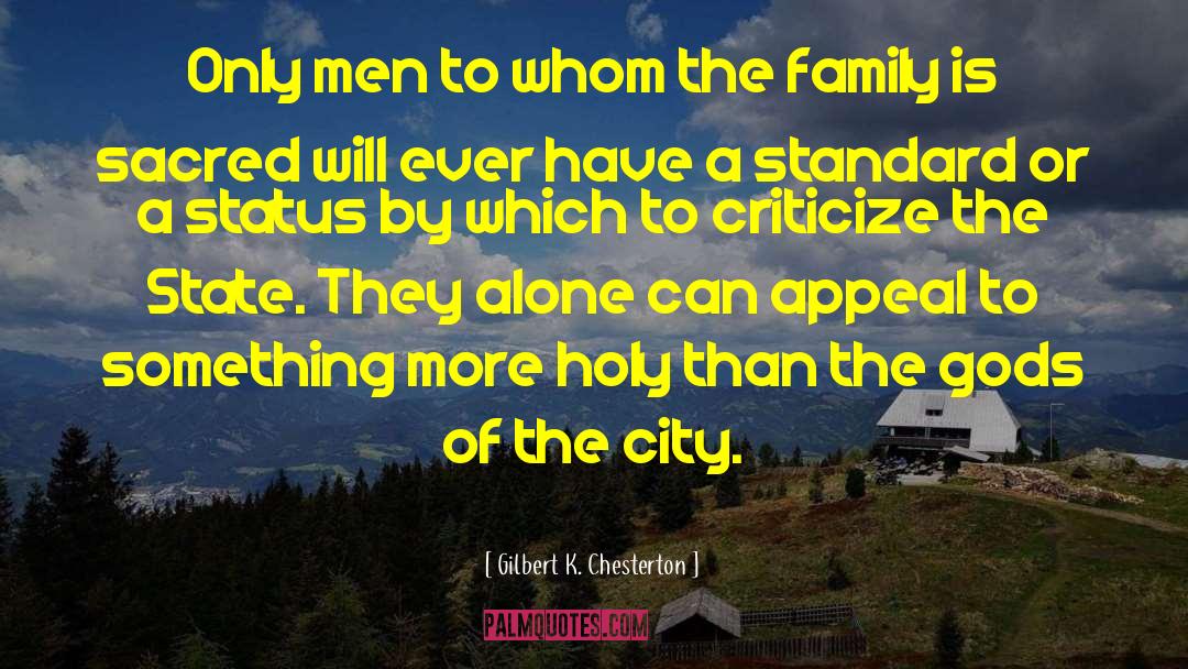 Gilbert K. Chesterton Quotes: Only men to whom the