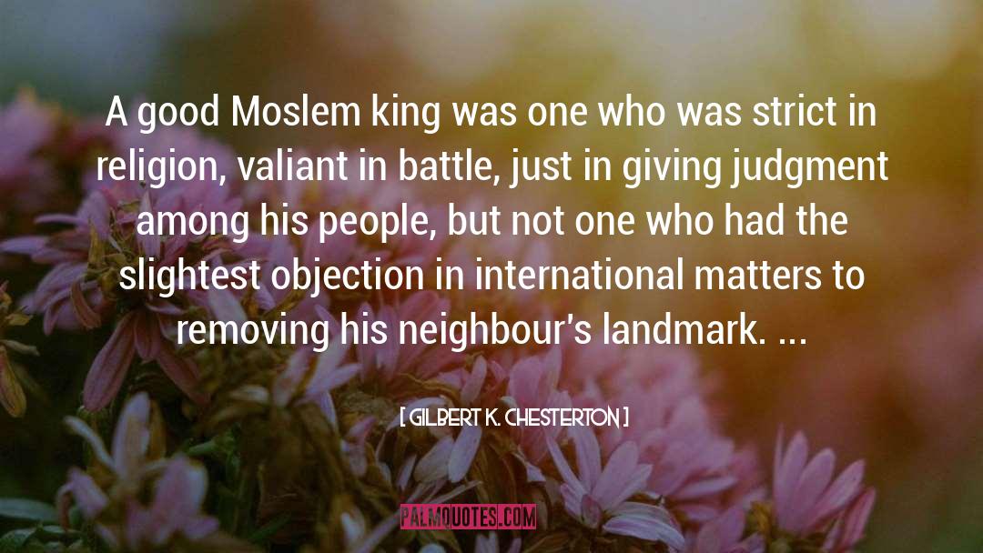 Gilbert K. Chesterton Quotes: A good Moslem king was