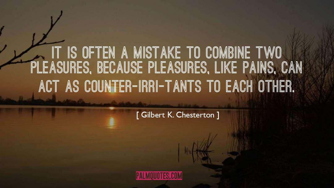 Gilbert K. Chesterton Quotes: It is often a mistake