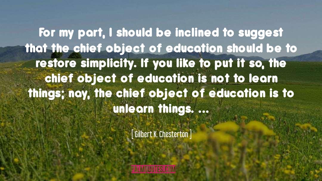 Gilbert K. Chesterton Quotes: For my part, I should