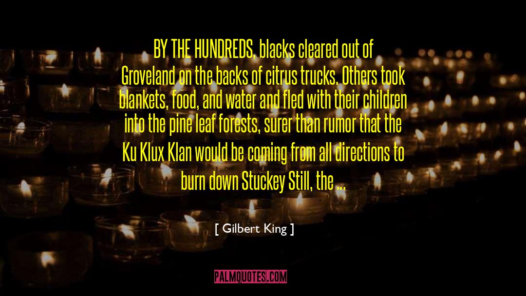 Gilbert King Quotes: BY THE HUNDREDS, blacks cleared
